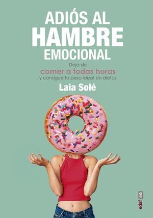 ADIÓS AL HAMBRE EMOCIONAL | 9788441439337 | SOLÉ SOLÉ, LAIA | Galatea Llibres | Llibreria online de Reus, Tarragona | Comprar llibres en català i castellà online