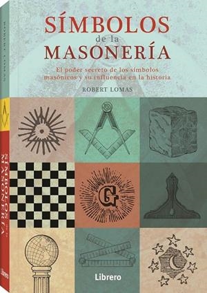 SIMBOLOS DE LA MASONERIA | 9789463592512 | LOMAS, ROBERT | Galatea Llibres | Llibreria online de Reus, Tarragona | Comprar llibres en català i castellà online