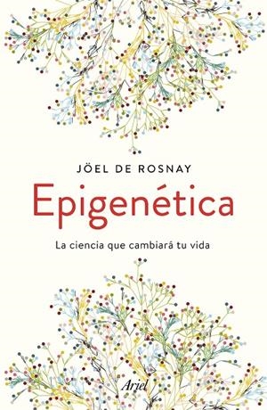 EPIGENÉTICA | 9788434430679 | DE ROSNAY, JOËL | Galatea Llibres | Llibreria online de Reus, Tarragona | Comprar llibres en català i castellà online