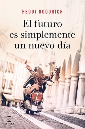EL FUTURO ES SIMPLEMENTE UN NUEVO DÍA | 9788467055672 | GOODRICH, HEDDI | Galatea Llibres | Librería online de Reus, Tarragona | Comprar libros en catalán y castellano online