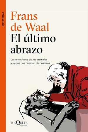 EL ÚLTIMO ABRAZO | 9788490666951 | DE WAAL, FRANS | Galatea Llibres | Librería online de Reus, Tarragona | Comprar libros en catalán y castellano online