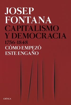 CAPITALISMO Y DEMOCRACIA 1756-1848 | 9788491991045 | FONTANA, JOSEP | Galatea Llibres | Llibreria online de Reus, Tarragona | Comprar llibres en català i castellà online