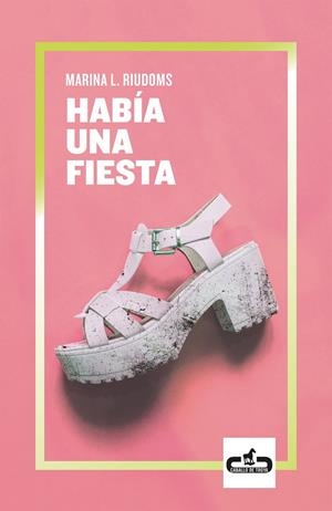 HABÍA UNA FIESTA | 9788417417062 | RIUDOMS, MARINA L. | Galatea Llibres | Librería online de Reus, Tarragona | Comprar libros en catalán y castellano online