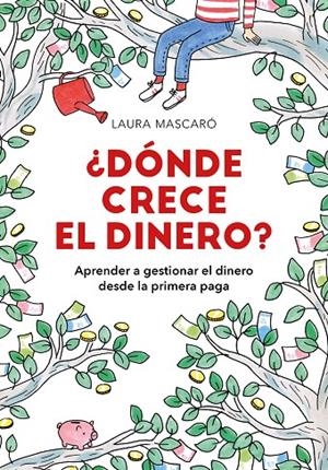 DÓNDE CRECE EL DINERO? | 9788417671518 | MASCARÓ, LAURA | Galatea Llibres | Llibreria online de Reus, Tarragona | Comprar llibres en català i castellà online