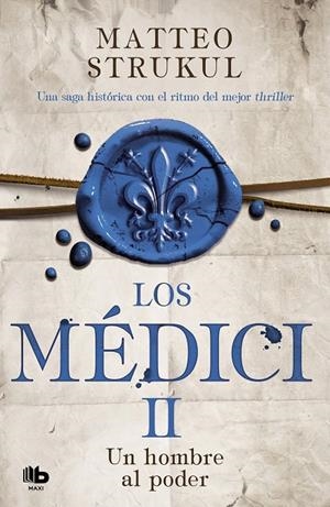 LOS MÉDICI. UN HOMBRE AL PODER (LOS MÉDICI 2) | 9788490708729 | STRUKUL, MATTEO | Galatea Llibres | Librería online de Reus, Tarragona | Comprar libros en catalán y castellano online