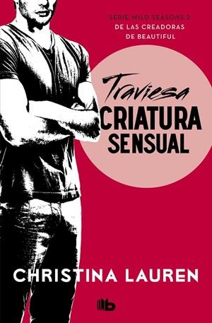TRAVIESA CRIATURA SENSUAL (WILD SEASONS 2) | 9788490708699 | LAUREN, CHRISTINA | Galatea Llibres | Llibreria online de Reus, Tarragona | Comprar llibres en català i castellà online