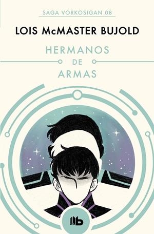 HERMANOS DE ARMAS (LAS AVENTURAS DE MILES VORKOSIGAN 8) | 9788490708590 | MCMASTER BUJOLD, LOIS | Galatea Llibres | Librería online de Reus, Tarragona | Comprar libros en catalán y castellano online
