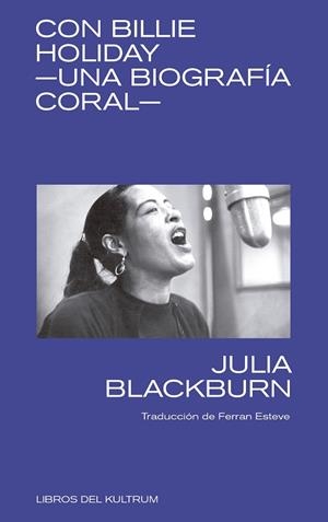 CON BILLIE HOLIDAY | 9788494938337 | BLACKBURN, JULIA | Galatea Llibres | Librería online de Reus, Tarragona | Comprar libros en catalán y castellano online