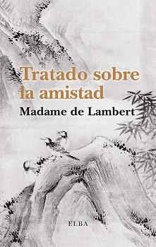 TRATADO SOBRE LA AMISTAD | 9788494796647 | DE LAMBERT, MADAME | Galatea Llibres | Librería online de Reus, Tarragona | Comprar libros en catalán y castellano online