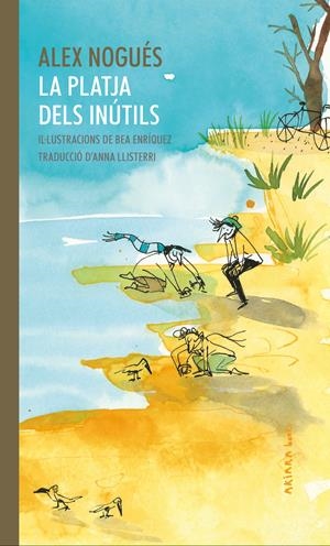 LA PLATJA DELS INÚTILS | 9788417440312 | NOGUÉS, ALEX | Galatea Llibres | Llibreria online de Reus, Tarragona | Comprar llibres en català i castellà online