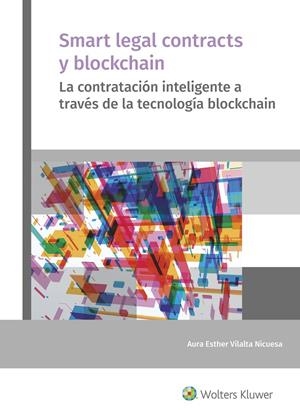 SMART LEGAL CONTRACTS Y BLOCKCHAIN | 9788415651567 | VILALTA NICUESA, AURA ESTHER | Galatea Llibres | Librería online de Reus, Tarragona | Comprar libros en catalán y castellano online