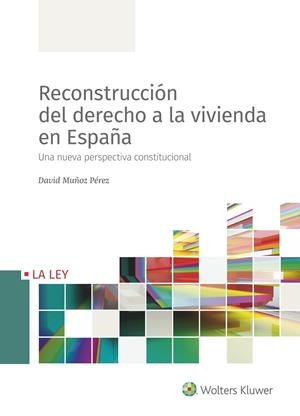 RECONSTRUCCION DEL DERECHO A LA VIVIENDA EN ESPAÑA | 9788490208014 | MUÑOZ, DAVID | Galatea Llibres | Llibreria online de Reus, Tarragona | Comprar llibres en català i castellà online