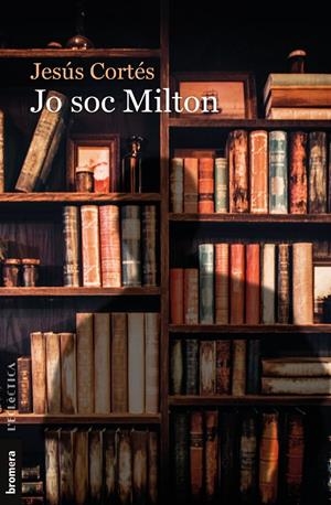 JO SOC MILTON | 9788490269855 | CORTÉS ZARZOSO, JESÚS | Galatea Llibres | Llibreria online de Reus, Tarragona | Comprar llibres en català i castellà online