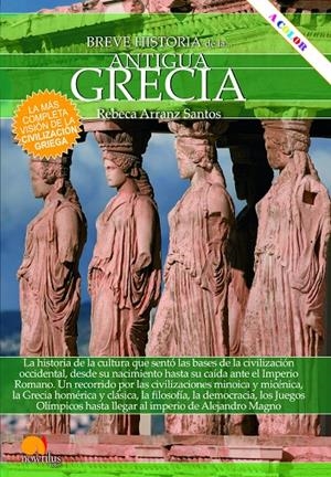 BREVE HISTORIA DE LA ANTIGUA GRECIA | 9788499679167 | ARRANZ SANTOS, REBECA | Galatea Llibres | Librería online de Reus, Tarragona | Comprar libros en catalán y castellano online