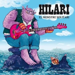 HILARI. EL MONSTRE SOLITARI | 9788417757038 | KEMP, ANNA/OGILVIE, SARA | Galatea Llibres | Librería online de Reus, Tarragona | Comprar libros en catalán y castellano online