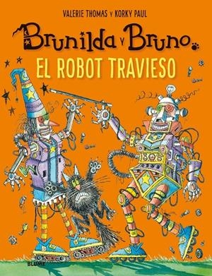BRUNILDA Y BRUNO. EL ROBOT TRAVIESO | 9788417757120 | THOMAS, VALERIE/KORKY, PAUL | Galatea Llibres | Llibreria online de Reus, Tarragona | Comprar llibres en català i castellà online