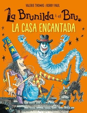 BRUNILDA I BRU. LA CASA ENCANTADA | 9788417757113 | THOMAS, VALERIE/KORKY, PAUL | Galatea Llibres | Llibreria online de Reus, Tarragona | Comprar llibres en català i castellà online