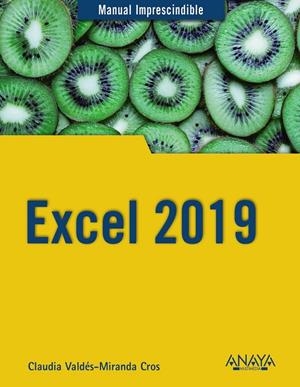 EXCEL 2019 MANUAL IMPRESCINDIBLE | 9788441541122 | VALDÉS-MIRANDA, CLAUDIA | Galatea Llibres | Librería online de Reus, Tarragona | Comprar libros en catalán y castellano online