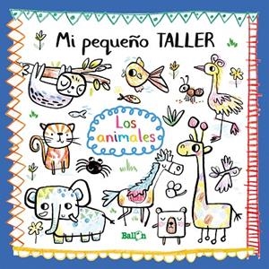 MI PEQUEÑO TALLER - LOS ANIMALES | 9789403212760 | BALLON | Galatea Llibres | Llibreria online de Reus, Tarragona | Comprar llibres en català i castellà online