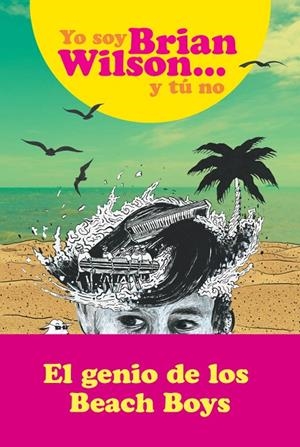 YO SOY BRIAN WILSON... Y TU NO | 9788494991363 | WILSON, BRIAN | Galatea Llibres | Librería online de Reus, Tarragona | Comprar libros en catalán y castellano online