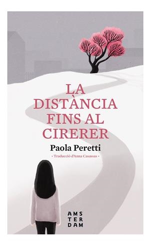 LA DISTANCIA FINS AL CIRERER | 9788416743957 | PERETTI, PAOLA | Galatea Llibres | Llibreria online de Reus, Tarragona | Comprar llibres en català i castellà online