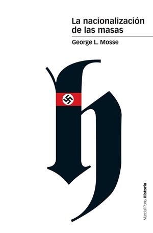 LA NACIONALIZACIÓN DE LAS MASAS | 9788416662548 | MOSSE, GEORGE L. | Galatea Llibres | Librería online de Reus, Tarragona | Comprar libros en catalán y castellano online