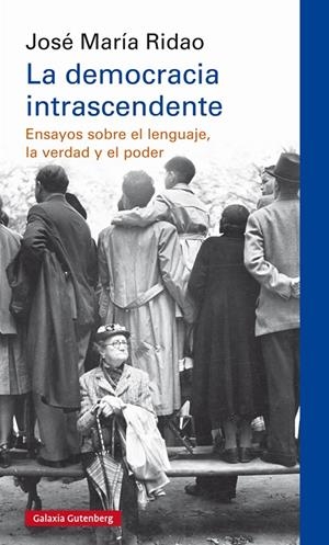 LA DEMOCRACIA INTRASCENDENTE | 9788417747190 | RIDAO, JOSÉ MARÍA | Galatea Llibres | Llibreria online de Reus, Tarragona | Comprar llibres en català i castellà online