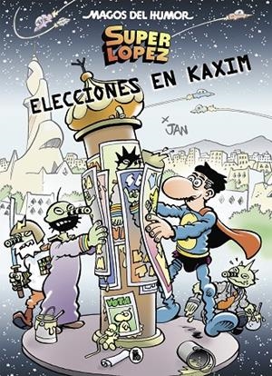 ELECCIONES EN KAXIM. SUPER LOPEZ 143 | 9788402422682 | JAN | Galatea Llibres | Llibreria online de Reus, Tarragona | Comprar llibres en català i castellà online