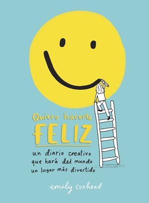 QUIERO HACERTE FELIZ | 9788401022159 | COXHEAD, EMILY | Galatea Llibres | Llibreria online de Reus, Tarragona | Comprar llibres en català i castellà online