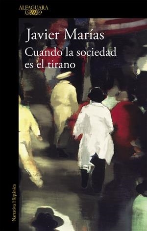 CUANDO LA SOCIEDAD ES EL TIRANO | 9788420437811 | MARÍAS, JAVIER | Galatea Llibres | Llibreria online de Reus, Tarragona | Comprar llibres en català i castellà online