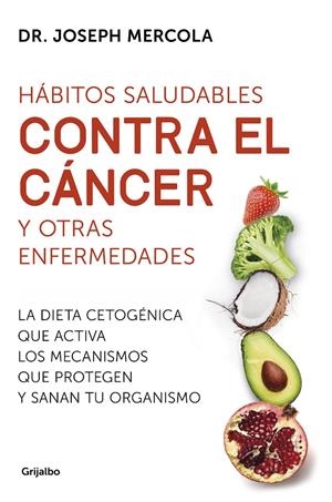 HÁBITOS SALUDABLES CONTRA EL CÁNCER Y OTRAS ENFERMEDADES | 9788425357718 | MERCOLA, JOSEPH | Galatea Llibres | Llibreria online de Reus, Tarragona | Comprar llibres en català i castellà online
