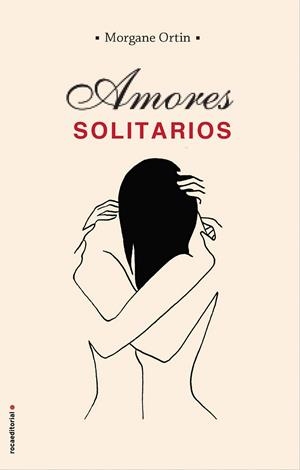 AMORES SOLITARIOS | 9788417541507 | ORTIN, MORGANE | Galatea Llibres | Librería online de Reus, Tarragona | Comprar libros en catalán y castellano online