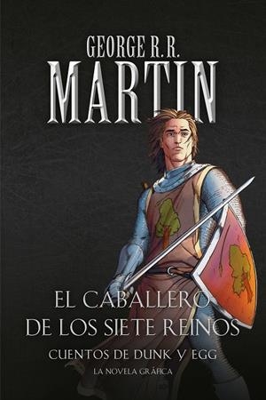 EL CABALLERO DE LOS SIETE REINOS: CUENTOS DE DUNK Y EGG | 9788466346368 | MARTIN, GEORGE R.R. | Galatea Llibres | Llibreria online de Reus, Tarragona | Comprar llibres en català i castellà online