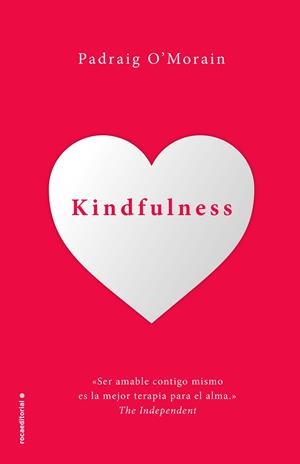 KINDFULNESS. SÉ AMABLE CONTIGO MISMO | 9788417305987 | O'MORAIN, PADRAIG | Galatea Llibres | Librería online de Reus, Tarragona | Comprar libros en catalán y castellano online