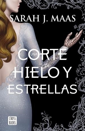 UNA CORTE DE HIELO Y ESTRELLAS (UNA CORTE DE ROSAS Y ESPINAS, 4) | 9788408207924 | MAAS, SARAH J. | Galatea Llibres | Llibreria online de Reus, Tarragona | Comprar llibres en català i castellà online