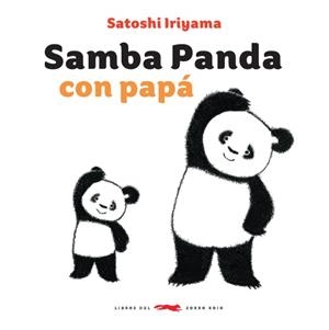 SAMBA PANDA CON PAPÁ | 9788494773532 | IRIYAMA, SATOSHI | Galatea Llibres | Librería online de Reus, Tarragona | Comprar libros en catalán y castellano online