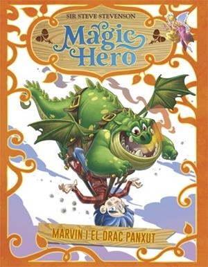 MAGIC HERO 4. MARVIN I EL DRAC PANXUT | 9788424663674 | STEVENSON, STEVE | Galatea Llibres | Librería online de Reus, Tarragona | Comprar libros en catalán y castellano online