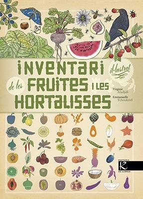 INVENTARI IL·LUSTRAT DE LES FRUITES I LES HORTALISSES | 9788416804726 | ALADJIDI, VIRGINIE | Galatea Llibres | Llibreria online de Reus, Tarragona | Comprar llibres en català i castellà online