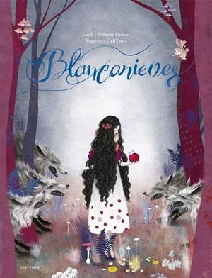 BLANCANIEVES | 9788414017777 | GRIMM, JACOB / FRANCESCA DELL'ORTO | Galatea Llibres | Librería online de Reus, Tarragona | Comprar libros en catalán y castellano online