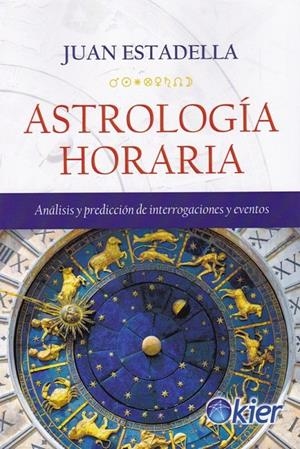 ASTROLOGÍA HORARIA | 9788417581237 | ESTADELLA, JUAN | Galatea Llibres | Librería online de Reus, Tarragona | Comprar libros en catalán y castellano online