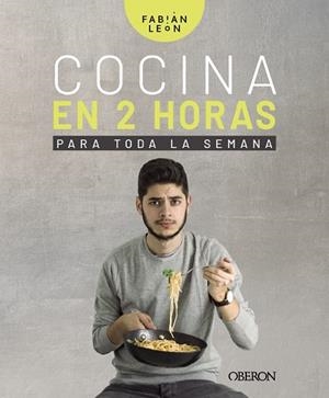 COCINA EN 2 HORAS PARA TODA LA SEMANA | 9788441541207 | LEÓN, FABIÁN | Galatea Llibres | Llibreria online de Reus, Tarragona | Comprar llibres en català i castellà online