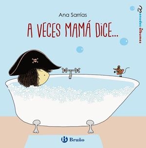 A VECES MAMÁ DICE... | 9788469626085 | ANA SARRÍAS | Galatea Llibres | Llibreria online de Reus, Tarragona | Comprar llibres en català i castellà online