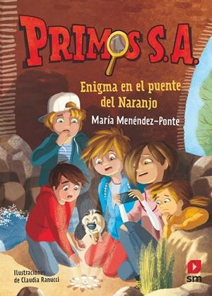 PRIMOS S.A. 2, ENIGMA EN EL PUENTE DEL NARANJO | 9788491824541 | MENÉNDEZ-PONTE, MARÍA | Galatea Llibres | Llibreria online de Reus, Tarragona | Comprar llibres en català i castellà online