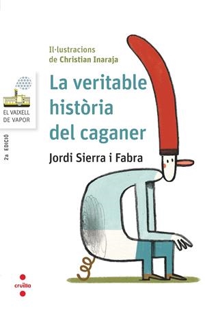 LA VERITABLE HISTORIA DEL CAGANER | 9788466145404 | SIERRA I FABRA, JORDI | Galatea Llibres | Librería online de Reus, Tarragona | Comprar libros en catalán y castellano online