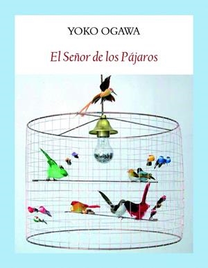 EL SEÑOR DE LOS PÁJAROS | 9788412019001 | OGAWA, YOKO | Galatea Llibres | Librería online de Reus, Tarragona | Comprar libros en catalán y castellano online