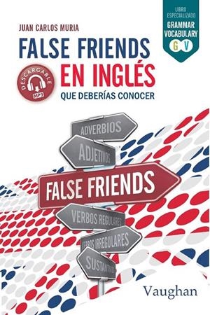 FALSE FRIENDS EN INGLÉS QUE DEBERÍAS CONOCER | 9788416667765 | MURIA, JUAN CARLOS | Galatea Llibres | Librería online de Reus, Tarragona | Comprar libros en catalán y castellano online