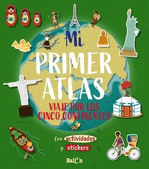 MI PRIMER ATLAS - VIAJE POR LOS CINCO CONTINENTES | 9789403212890 | BALLON | Galatea Llibres | Llibreria online de Reus, Tarragona | Comprar llibres en català i castellà online
