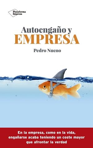AUTOENGAÑO Y EMPRESA | 9788417622565 | NUENO, PEDRO | Galatea Llibres | Librería online de Reus, Tarragona | Comprar libros en catalán y castellano online
