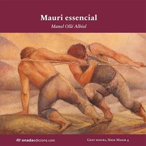 MAURI ESSENCIAL | 9788417638337 | OLLÉ ALBIOL, MANEL | Galatea Llibres | Llibreria online de Reus, Tarragona | Comprar llibres en català i castellà online