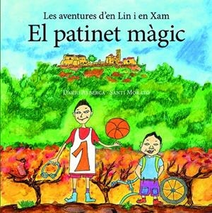 EL PATINET MÀGIC | 9788416445417 | ALBERCA BADENES, DARIO/MORATÓ MONTSERRAT, SANTI | Galatea Llibres | Llibreria online de Reus, Tarragona | Comprar llibres en català i castellà online